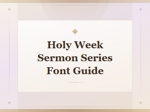 Free Holy Week Sermon Series Font Guide for Church Media