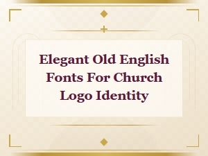 Elegant Old English Fonts for Church Logo Identity and Ministry Branding