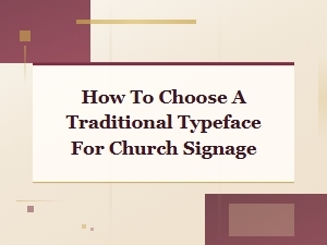 How to Choose the Perfect Traditional Typeface for Church Signage