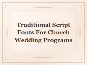 Traditional Script Fonts for Church Wedding Programs